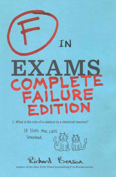F in Exams: Complete Failure Edition: (Gifts for Teachers, Funny Books, Funny Test Answers) cover