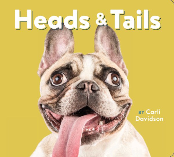Heads & Tails: (Dog Books, Books About Dogs, Dog Gifts for Dog Lovers) cover