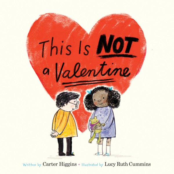 This Is Not a Valentine: (Valentines Day Gift for Kids, Children's Holiday Books) cover