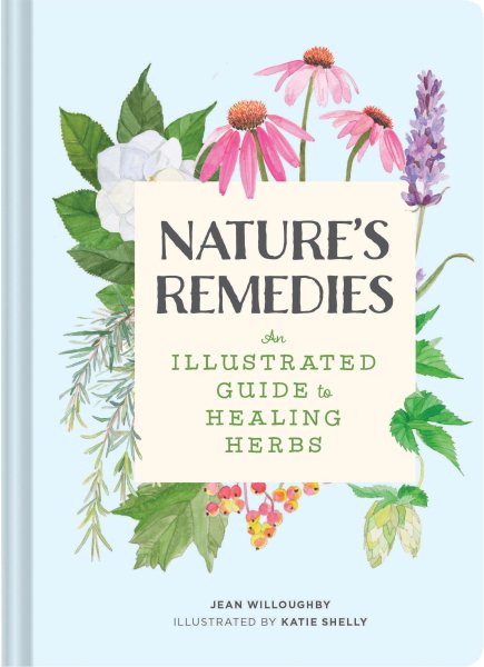 Nature's Remedies: An Illustrated Guide to Healing Herbs cover