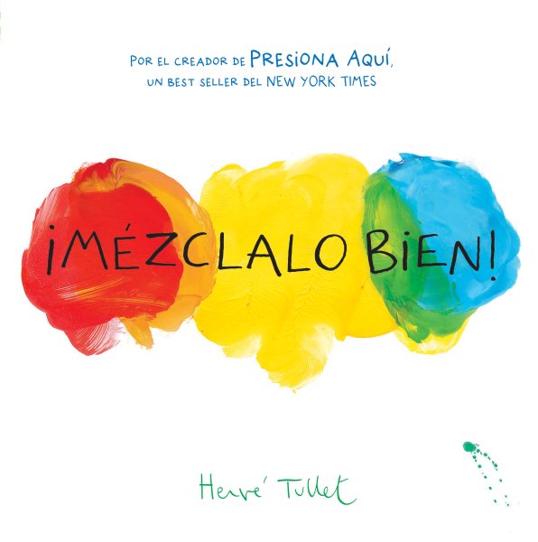 ¡Mézclalo Bien! (Mix It Up! Spanish Edition): (Bilingual Children's Book, Spanish Books for Kids) (Press Here by Herve Tullet) cover