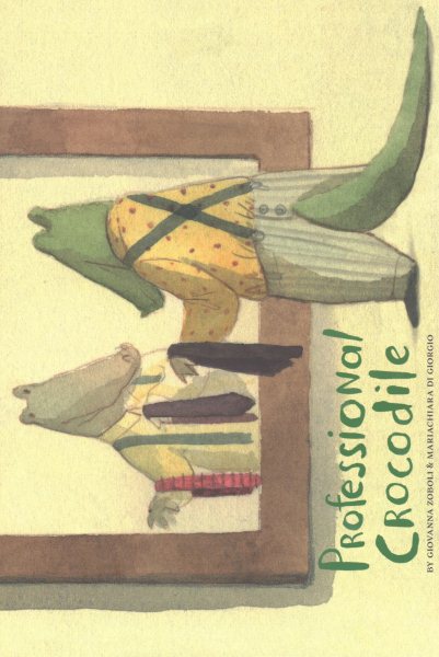 Professional Crocodile: (Wordless Kids Books, Alligator Children's Books, Early Elemetary Story Books ) cover