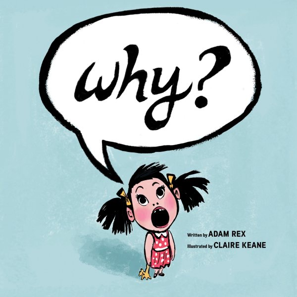 Why?: (Funny Childrens Books, Preschool Books, Early Elementary School Stories)