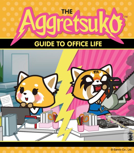 The Aggretsuko Guide To Office Life: (Sanrio book, Red Panda Comic Character, Kawaii Gift, Quirky Humor for Animal Lovers) cover