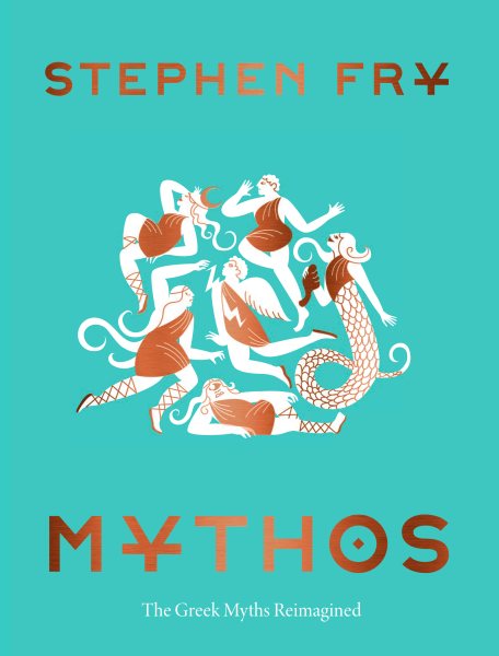 Mythos: (Ancient Greek Mythology Book for Adults, Modern Telling of Classical Greek Myths Book) (Stephen Fry's Greek Myths, 1)