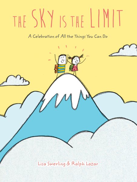 The Sky Is the Limit: A Celebration of All the Things You Can Do (Graduation Book for Kids, Preschool Graduation Gift, Toddler Book) cover