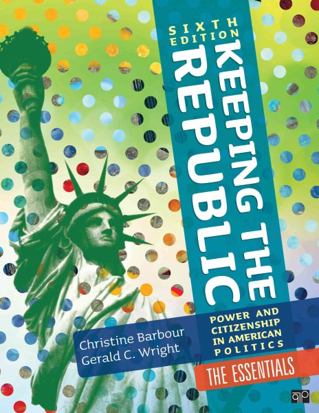 Keeping the Republic: Power and Citizenship in American Politics: The Essentials cover
