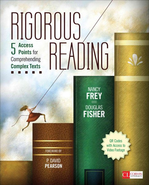 Rigorous Reading: 5 Access Points for Comprehending Complex Texts (Corwin Literacy) cover