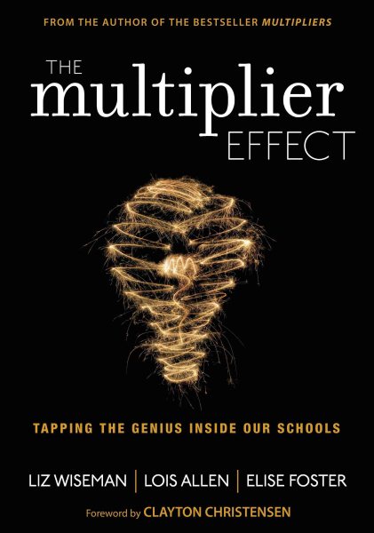 The Multiplier Effect: Tapping the Genius Inside Our Schools cover