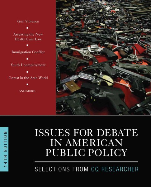 Issues for Debate in American Public Policy: Selections from CQ Researcher