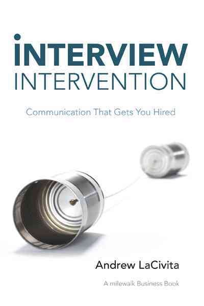 Interview Intervention: Communication That Gets You Hired cover