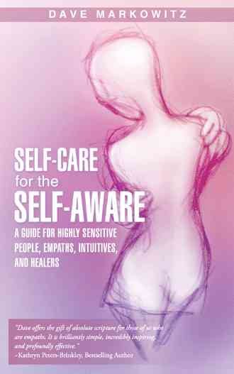 Self-Care for the Self-Aware: A Guide for Highly Sensitive People, Empaths, Intuitives, and Healers cover