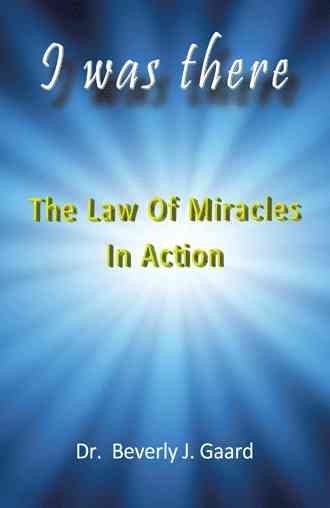 I Was There: The Law of Miracles in Action cover