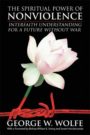 The Spiritual Power of Nonviolence: Interfaith Understanding for a Future Without War cover