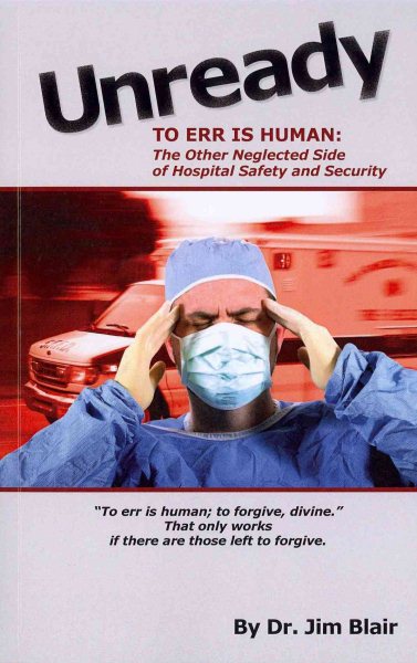 UNREADY-To Err is Human: The Other Neglected Side of Hospital Safety and Security cover