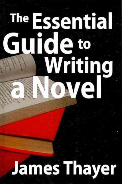 The Essential Guide to Writing a Novel: A Complete and Concise Manual for Fiction Writers cover