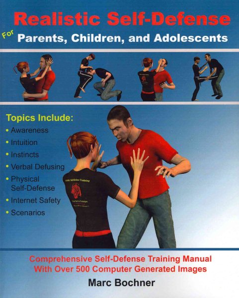 Realistic Self-Defense for Parents, Children, and Adolescents: Learn How to Become Aware of Your Surroundings, Avoid Danger, Trust Your Intuition, and Use Physical Self-Defense Techniques to Stay Safe cover