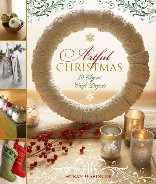 Artful Christmas: 30 Elegant Craft Projects cover