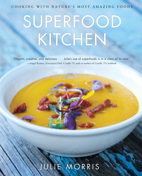 Superfood Kitchen: Cooking with Nature's Most Amazing Foods (Julie Morris's Superfoods) cover