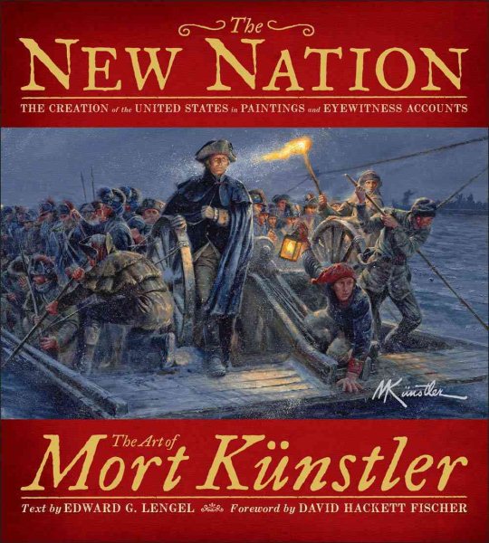 The New Nation: The Creation of the United States in Paintings and Eyewitness Accounts cover