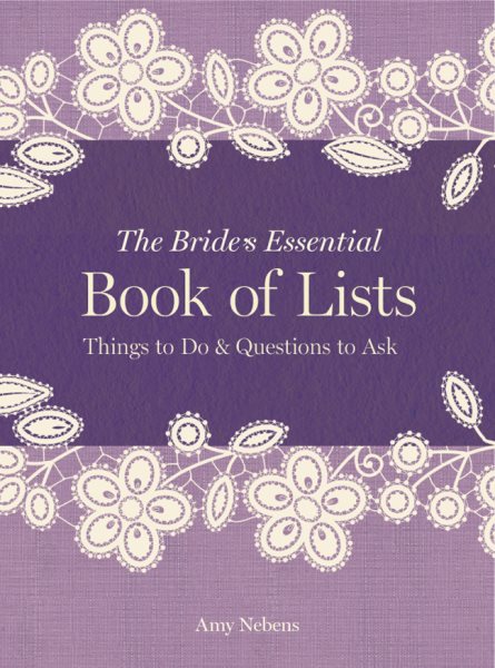 The Bride's Essential Book of Lists: Things to Do & Questions to Ask cover