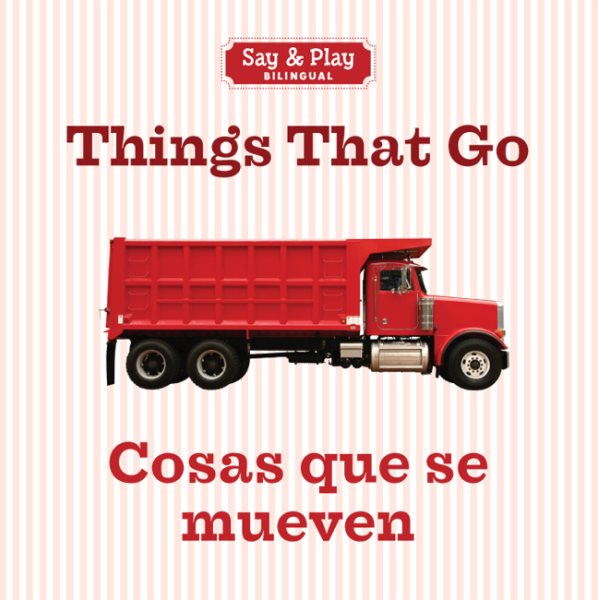 Things That Go/Cosas que se mueven (Say & Play) (English and Spanish Edition) cover