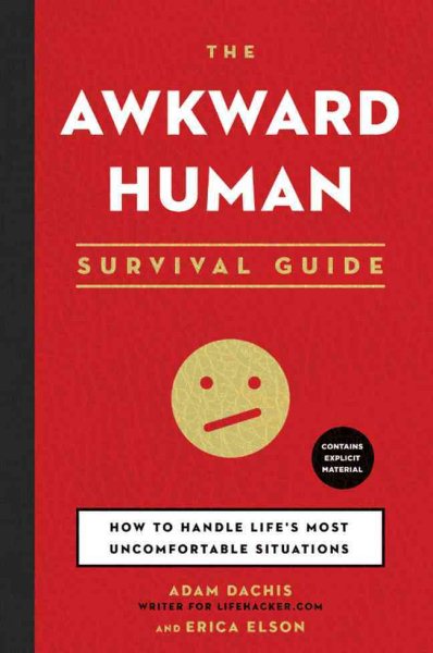 The Awkward Human Survival Guide: How to Handle Life's Most Uncomfortable Situations cover