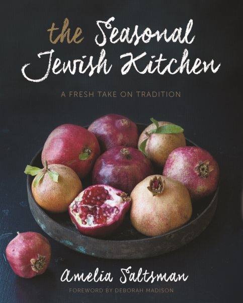 The Seasonal Jewish Kitchen: A Fresh Take on Tradition cover