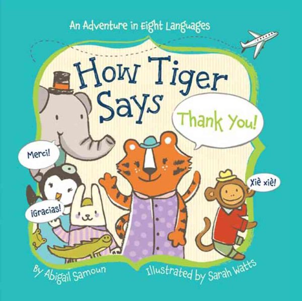 How Tiger Says Thank You! (Little Traveler Series)