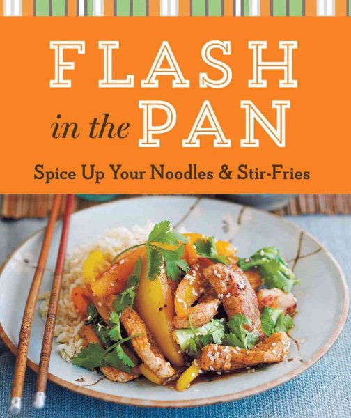 Flash in the Pan: Spice Up Your Noodles & Stir Fries (Cook Me!)