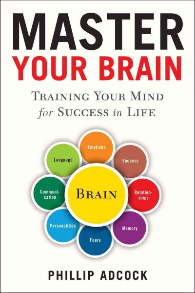 Master Your Brain: Training Your Mind for Success in Life cover