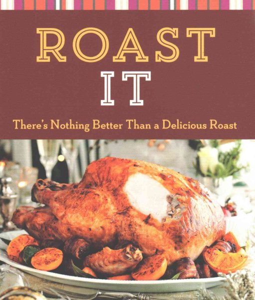 Roast It: There's Nothing Better Than a Delicious Roast (Cook Me!) cover