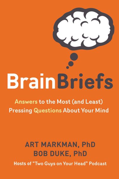 Brain Briefs: Answers to the Most (and Least) Pressing Questions about Your Mind cover