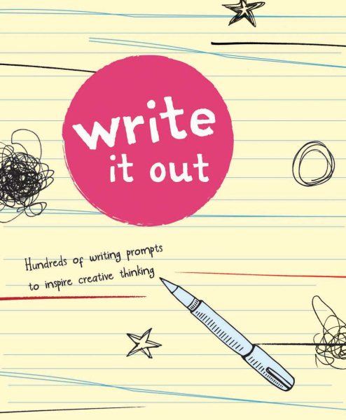 Write It Out: Hundreds of Writing Prompts to Inspire Creative Thinking cover