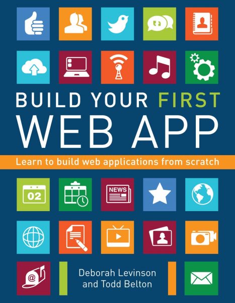 Build Your First Web App: Learn to Build Web Applications from Scratch cover