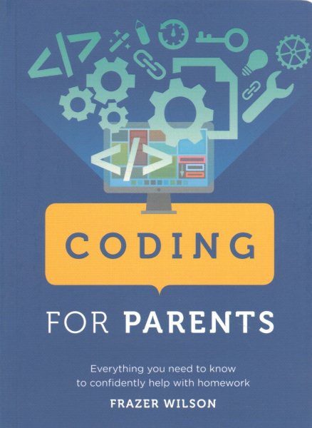 Coding for Parents: Everything You Need to Know to Confidently Help with Homework cover