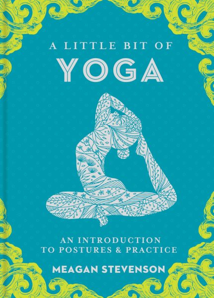 A Little Bit of Yoga: An Introduction to Postures & Practice (Little Bit Series) cover