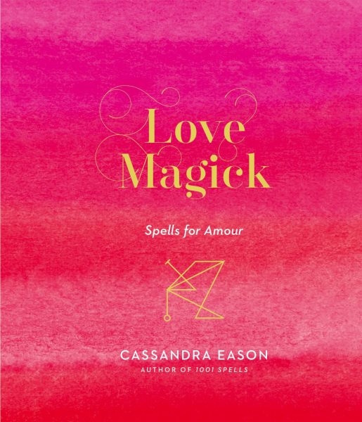 Love Magick: Spells for Amour cover