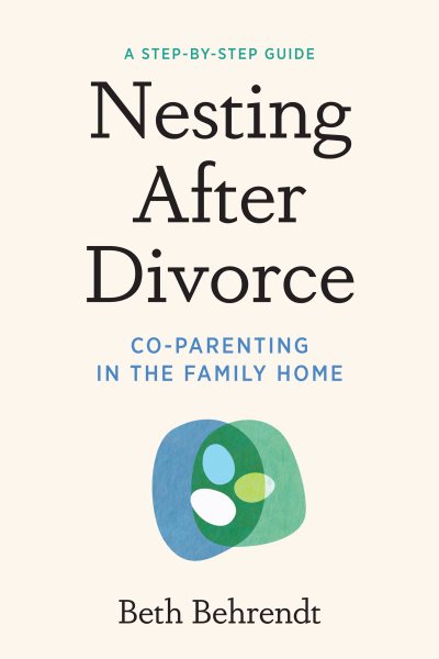 Nesting After Divorce: Co-Parenting in the Family Home cover