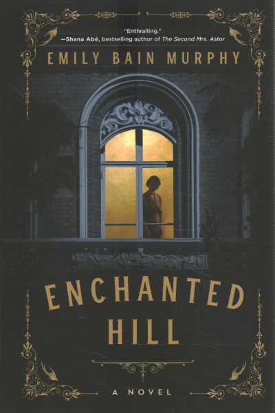 Enchanted Hill: A Novel