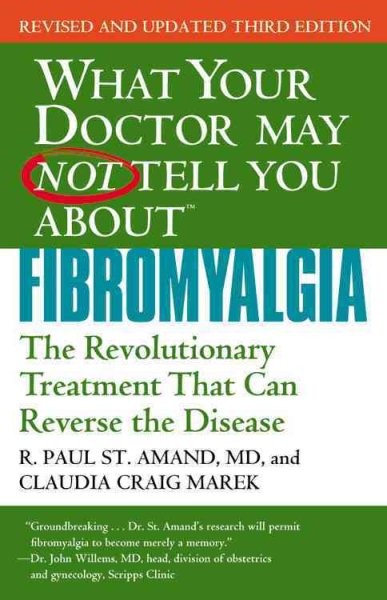 WHAT YOUR DOCTOR MAY NOT TELL YOU ABOUT (TM): FIBROMYALGIA: The Revolutionary Treatment That Can Reverse the Disease cover