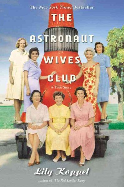The Astronaut Wives Club: A True Story cover