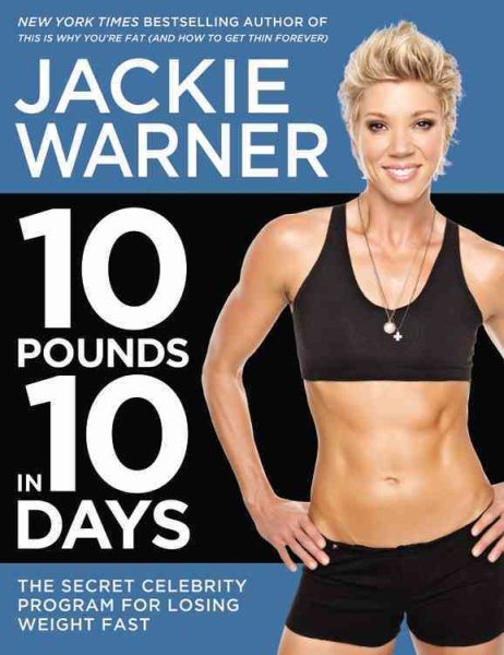 10 Pounds in 10 Days: The Secret Celebrity Program for Losing Weight Fast cover