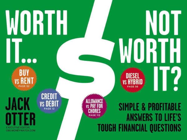 Worth It ... Not Worth It?: Simple & Profitable Answers to Life's Tough Financial Questions cover