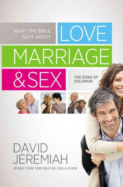 What the Bible Says about Love Marriage & Sex: The Song of Solomon cover