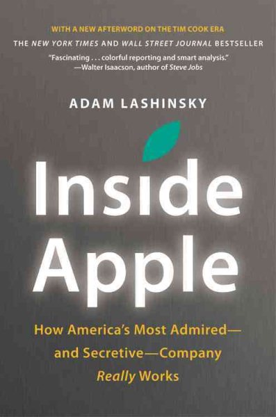 Inside Apple: How America's Most Admired-and Secretive-Company Really Works cover