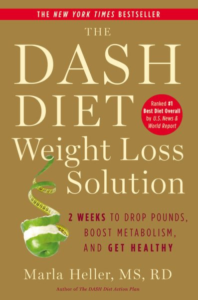 The Dash Diet Weight Loss Solution: 2 Weeks to Drop Pounds, Boost Metabolism, and Get Healthy cover