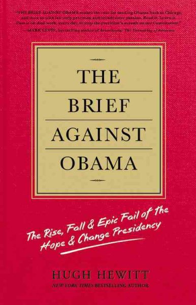 The Brief Against Obama: The Rise, Fall & Epic Fail of the Hope & Change Presidency cover