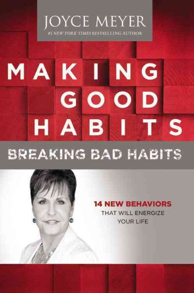 Making Good Habits, Breaking Bad Habits: 14 New Behaviors That Will Energize Your Life cover
