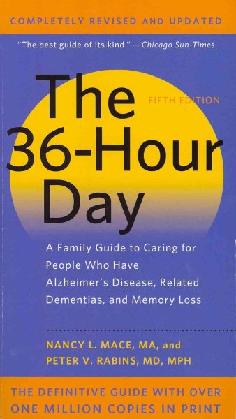The 36-Hour Day: A Family Guide to Caring for People Who Have Alzheimer Disease, Related Dementias, and Memory Loss cover